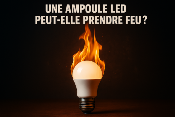 Une ampoule LED peut-elle prendre feu ?
